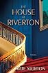 The House at Riverton: A Novel
