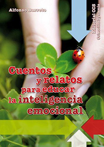 Cuentos y relatos para educar la inteligencia emocional (Dynamis) (Spanish Edition)
