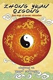 Zhong Yuan Qigong: First Stage of Ascent: Relaxation