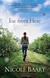 Far from Here: A Novel
