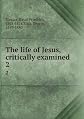 The life of Jesus,