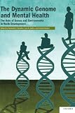 The dynamic genome and mental health : the role of genes and environments in youth development