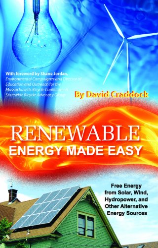Renewable Energy Made Easy: Free Energy from Solar, Wind, Hydropower, and Other Alternative Energy Sources