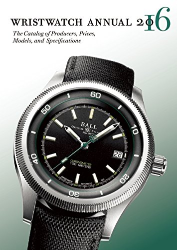 Wristwatch Annual 2016: The Catalog of Producers, Prices, Models, and Specifications, by Peter Braun
