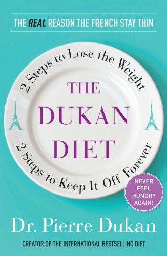 The Dukan Diet: 2 Steps to Lose the Weight, 2 Steps to Keep It Off Forever The Dukan Diet: 2 Steps to Lose the Weight, 2 Steps to Keep It Off Forever