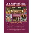 A Theatrical Feast: Sugar and Spice in British Theatre by Elizabeth Sharland