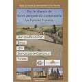 Sur le chemin de Saint-Jacques de Compostelle : Le Camino Franc�s