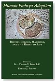Human Embryo Adoption: Biotechnology, Marriage, and the Right to Life