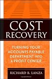 Cost Recovery: Turning Your Accounts Payable Department into a Profit Center
