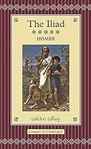 The Iliad - Complete and Unabridged (Collector's Library)