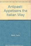 Antipasti : appetisers the Italian way
