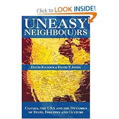 Uneasy Neighbors: Canada, The USA and the Dynamics of State, Industry and Culture