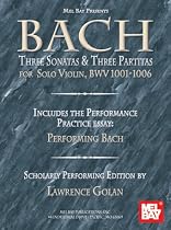 Mel Bay Bach: Three Sonatas & Three Partitas for Solo Violin, Bwv 1001-1006