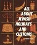 All About Jewish Holidays and Customs
