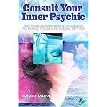 Consult Your Inner Psychic (How To Use Intuitive Guidance To Make Your Life Work Better) (Paperback)