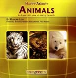 Happy About Animals: An 8 Year Old's View on Sharing the Earth