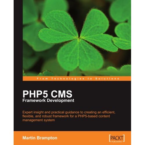 PHP 5 CMS Framework Development PHP 5 CMS Framework Development