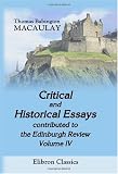 Critical and Historical Essays, contributed to the Edinburgh Review: Volume 4
