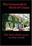 The Vineyards and Wine of Cassis The best white wine in the world