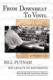 From Downbeat to Vinyl: Bill Putnam’s Legacy to the Recording Industry