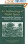 An Archaeology of Social Space: Analyzing Coffee Plantations in Jamaica's Blue Mountains (Contributions To Global Historical Archaeology)