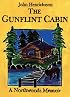 The Gunflint Cabin - A Northwoods Memoir
