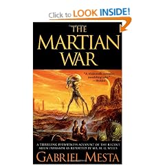 The Martian War: A Thrilling Eyewitness Account of the Recent Invasion As Reported by Mr. H.G. Wells