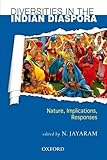 Diversities in the Indian diaspora : nature, implications, responses