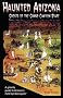 Haunted Arizona: Ghosts of the Grand Canyon State