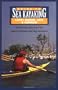 Guide to Sea Kayaking in Lakes Huron, Erie, and Ontario: The Best Day Trips and Tours (Regional Sea Kayaking Series)