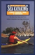 Guide to Sea Kayaking in Lakes Huron, Erie, and Ontario: The Best Day Trips and Tours