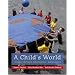 A Child's World: Infancy Through Adolescence