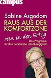 Raus aus der Komfortzone, rein in den Erfolg. Das Programm für Ihre persönliche Unabhängigkeit