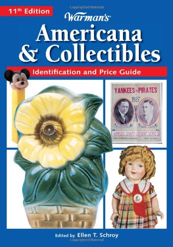 Warman's Americana & Collectibles: 11th Ed. Warman's Americana & Collectibles: 11th Ed.