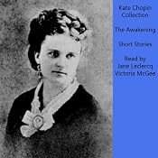 Kate Chopin Collection: The Awakening and Selected Short Stories | [Kate Chopin]