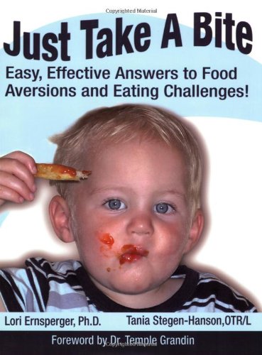 Just Take A Bite: Easy, Effective Answers to Food Aversions and Eating Challenges