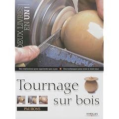 Tournage sur bois : Des r�aliqations pour apprendre pas � pas, Des techniques pour cr�er � votre tour