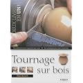 Tournage sur bois : Des r�aliqations pour apprendre pas � pas, Des techniques pour cr�er � votre tour