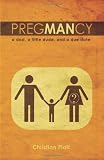 PregMANcy: A Dad, a Little Dude, and a Due Date