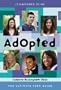 Adopted: The Ultimate Teen Guide (It Happened to Me)