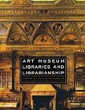 Art Museum Libraries and Librarianship