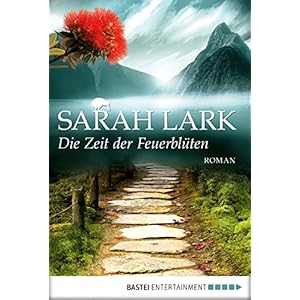Die Zeit der Feuerblüten: Roman (Die Feuerblüten-Trilogie 1)