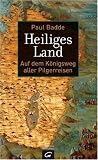 Heiliges Land: Auf dem K�nigsweg aller Pilgerreisen title=