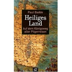 Heiliges Land: Auf dem K�nigsweg aller Pilgerreisen