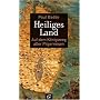 Heiliges Land: Auf dem K�nigsweg aller Pilgerreisen