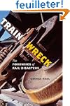 Train Wreck: The Forensics of Rail Di...