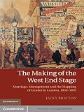 The making of the West End stage : marriage, management and the mapping of gender in London, 1830-1870