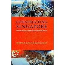 Constructing Singapore (Elitism, Ethnicity and the Nation-Building Project, Simultaneous Edition) (Democracy in Asia) (Paperback)