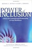 The Power of Inclusion: Unlock the Potential and Productivity of Your Workforce