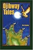 Ojibway Tales (Basil Johnson Titles)